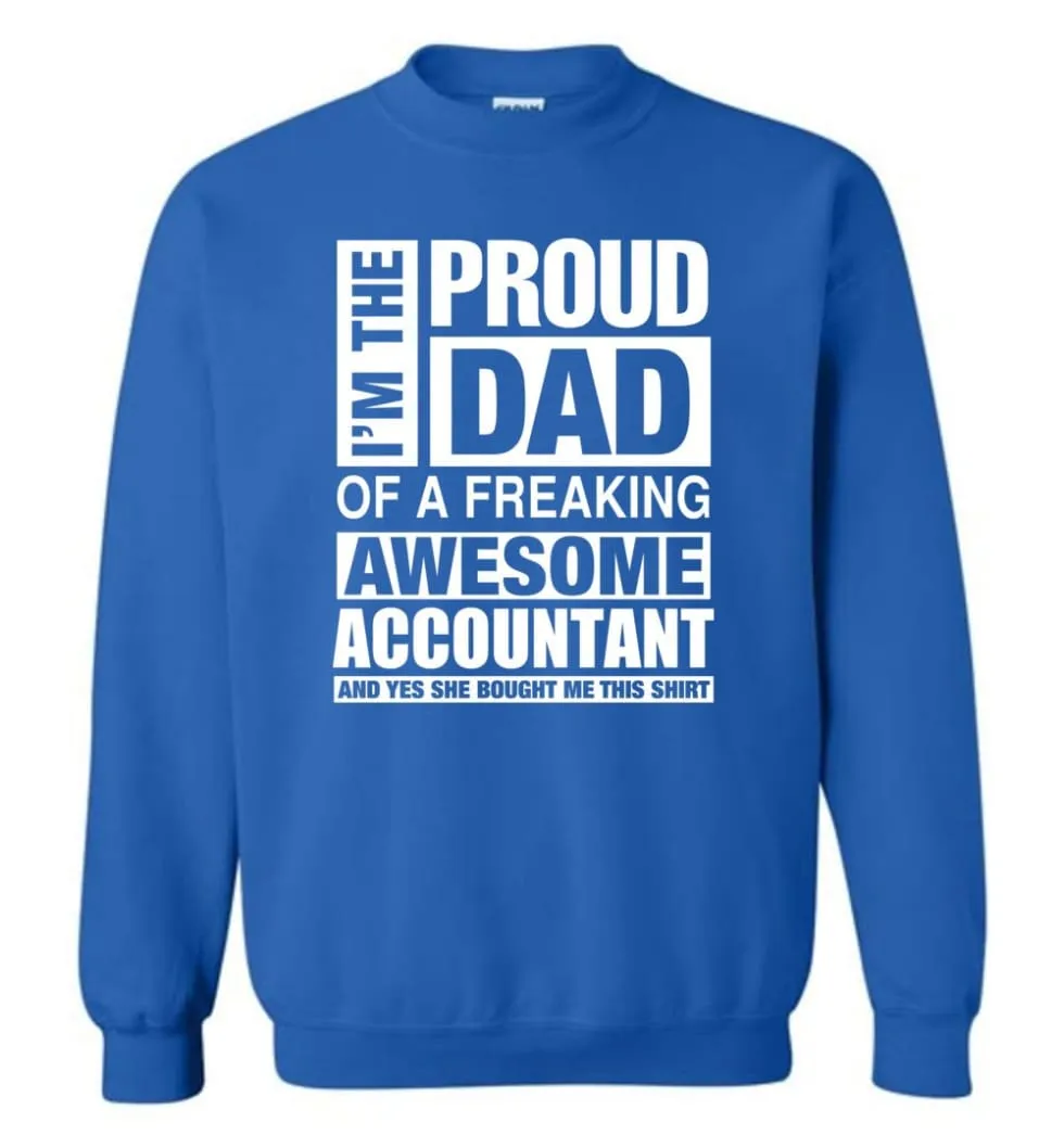 Accountant Dad Shirt Proud Dad Of Awesome And She Bought Me This Sweatshirt