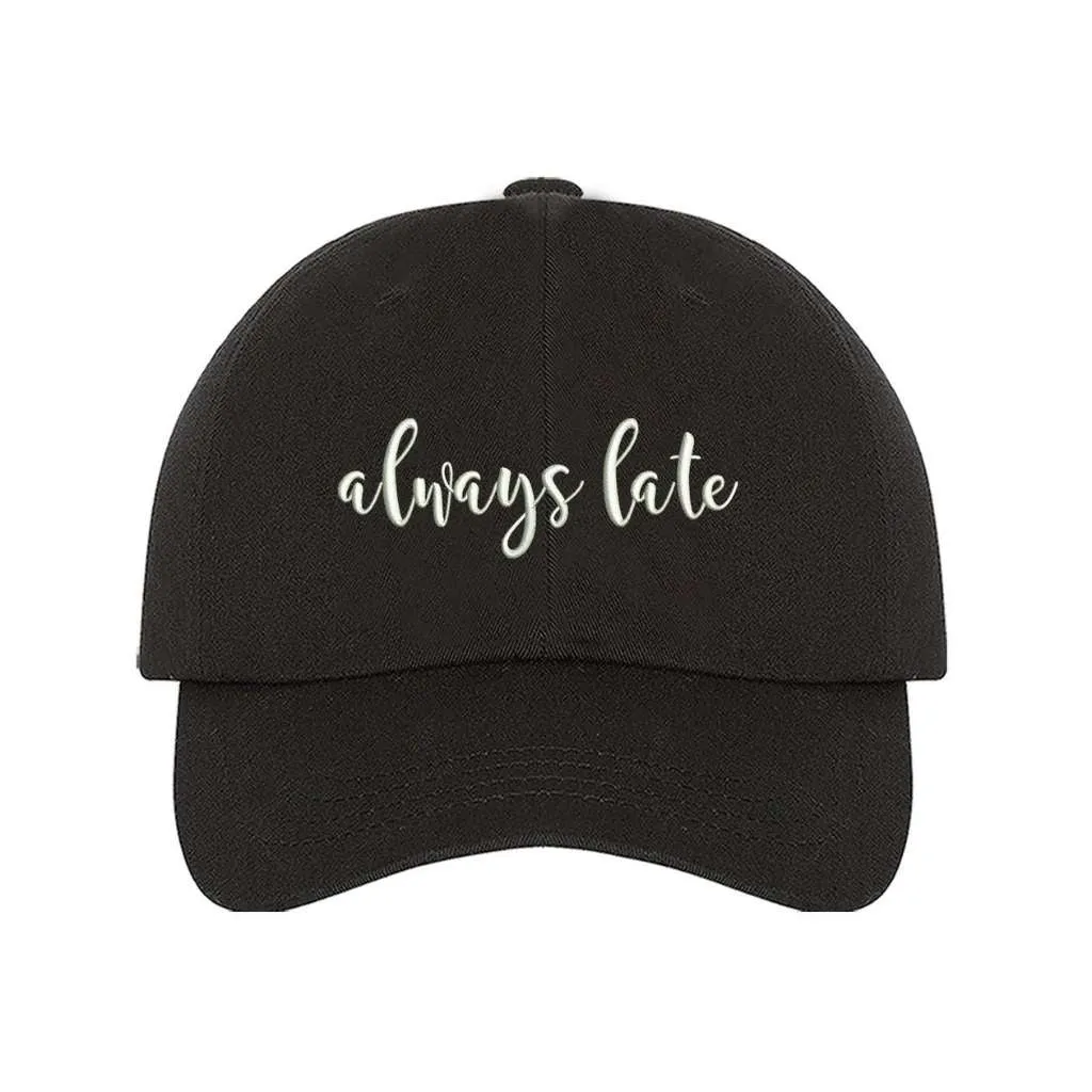 Always Late Baseball Hat