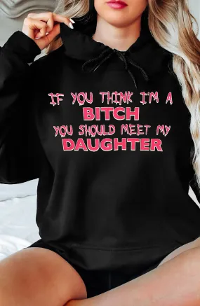 Bitch Daughter Hoodie