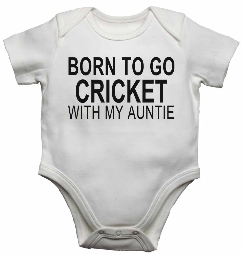 Born to Go Cricket with My Auntie - Baby Vests Bodysuits for Boys, Girls