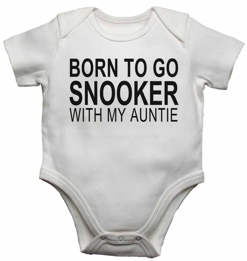 Born to Go Snooker with My Auntie - Baby Vests Bodysuits for Boys, Girls