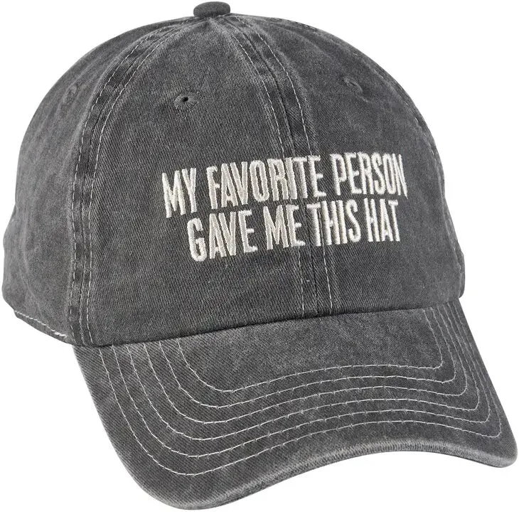 My Favorite Person Gave Me This Baseball Cap